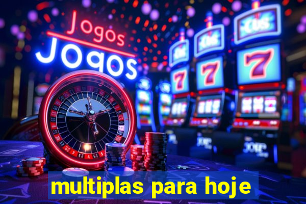 multiplas para hoje